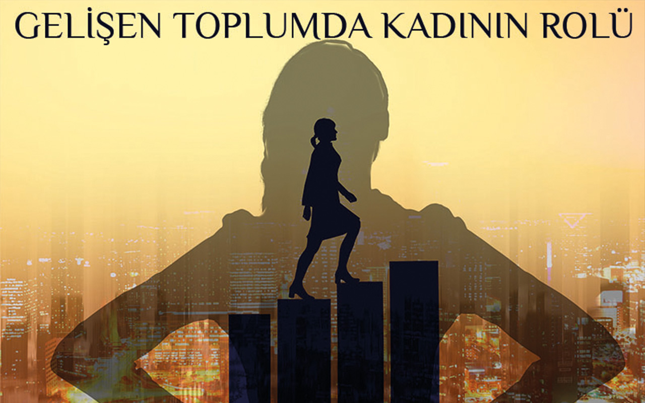 Gelişen Toplumda Kadının Rolü