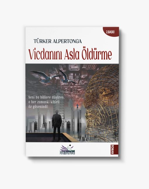 Vicdanını asla öldürme