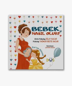 Bebek nasıl olur Ecenin dünyası