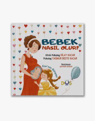 Bebek nasıl olur Ecenin dünyası