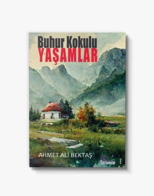 Buhur kokulu yaşamlar