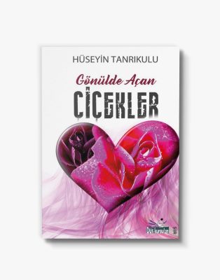 Gönülde açan çiçekler