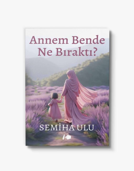 Kişisel gelişim kitabı Annem Bende Ne Bıraktı