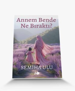 Kişisel gelişim kitapları Annem Bende Ne Bıraktı