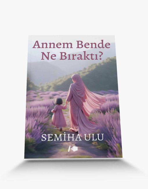 Kişisel gelişim kitapları Annem Bende Ne Bıraktı