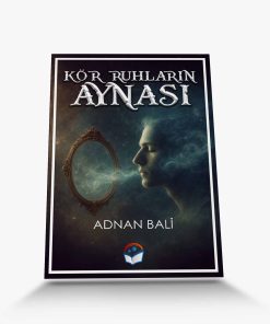 deneme kitapKör Ruhların Aynası