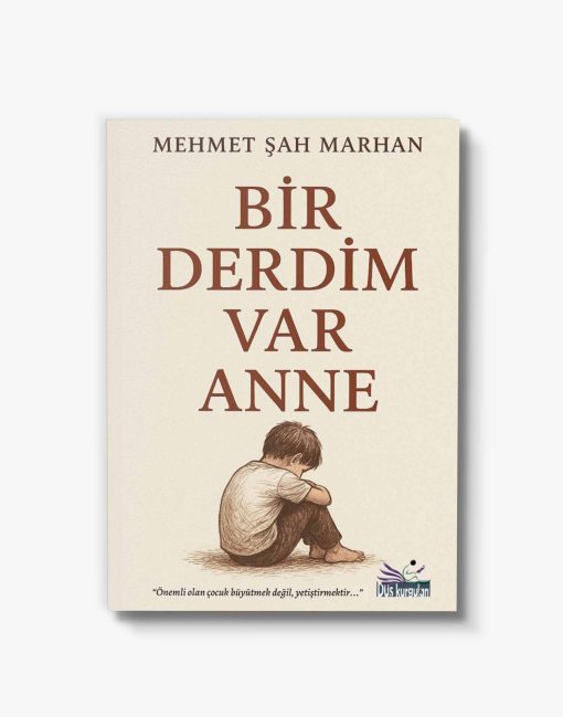kişisel gelişim kitabı Bir Derdim Var Anne