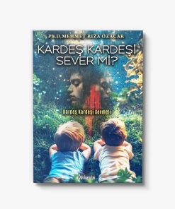 kişisel gelişim kitabı kardeş kardeşi sever mi