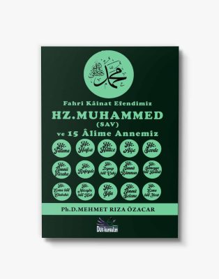 dini araştırma kitabıFahri Kainat Efendimiz Hz. Muhammed (SAV) ve 15 Âlime Annemiz
