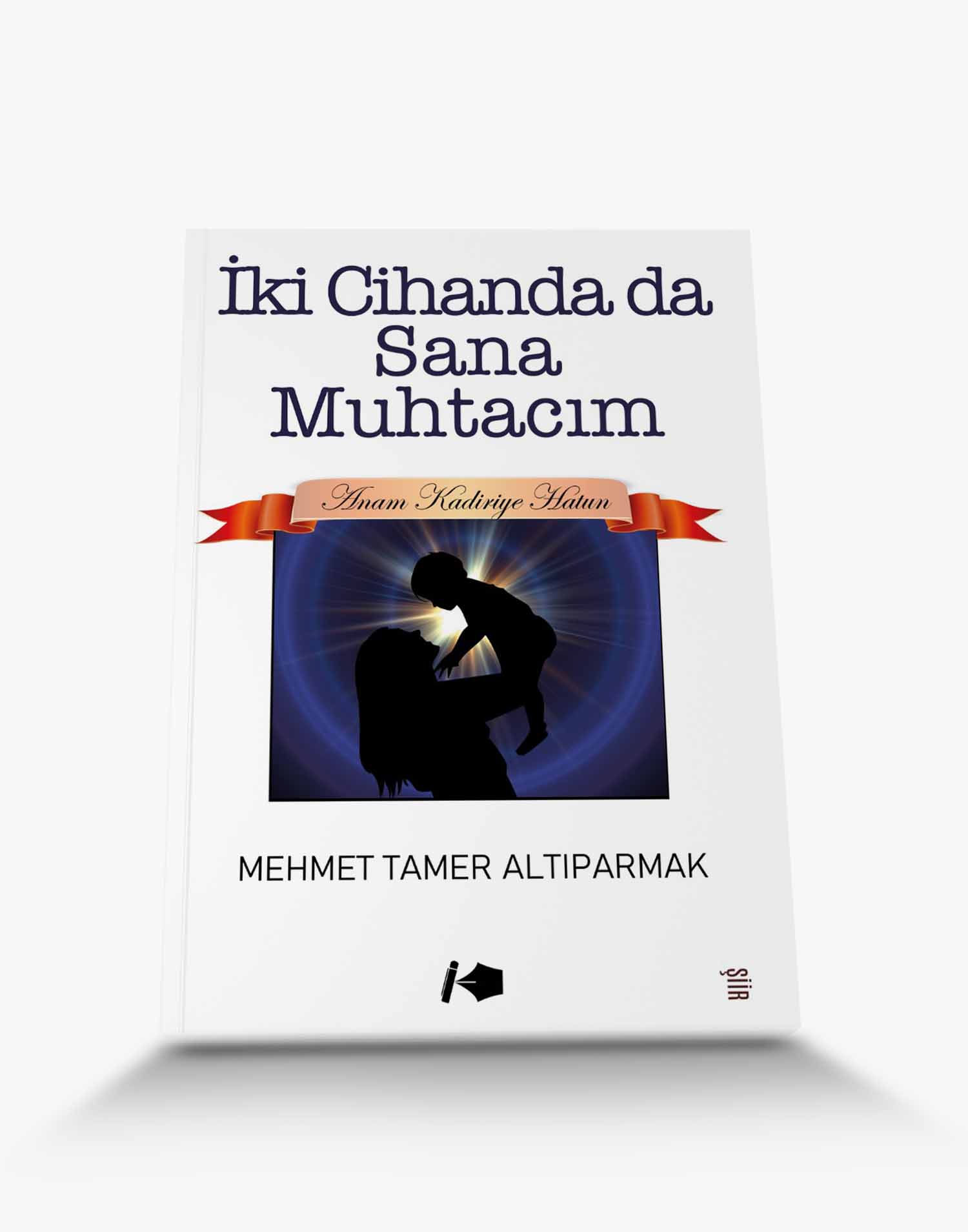 en duygusal şiir kitabı İki Cihanda da Sana Muhtacım