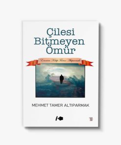 şiir Çilesi Bitmeyen Ömür