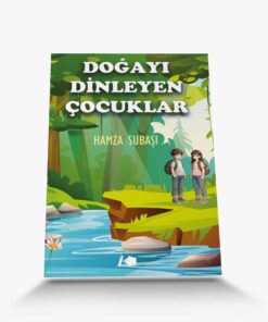 en faydali çocuk kitabi Doğayı Dinleyen Çocuklar