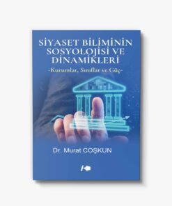 Siyaset Biliminin Sosyolojisi ve Dinamikleri