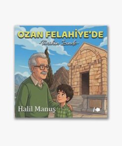 Ozan Felahiye'de Tarihin İzinde