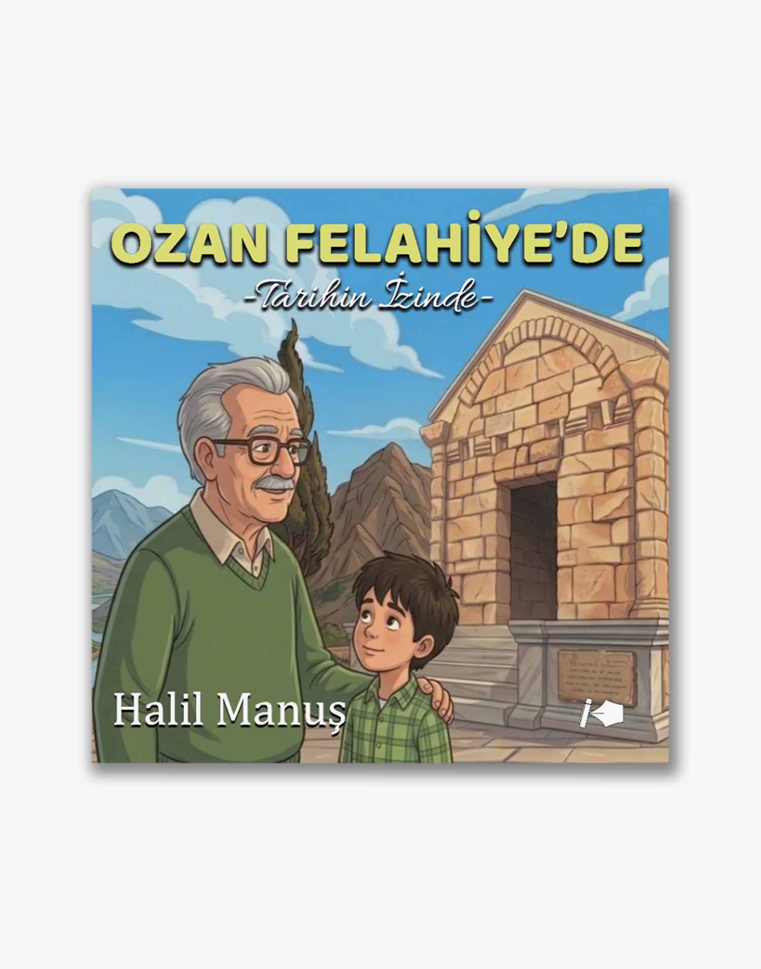 Ozan Felahiye'de Tarihin İzinde