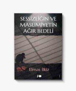 Sessizliğin ve Masumiyetin Ağır Bedeli
