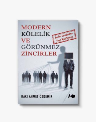 Modern Kölelik ve Görünmez Zincirler